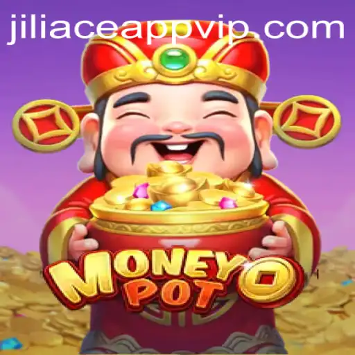 MoneyPot: Dive into the Exciting World of Casino Entertainment with Jiliace App