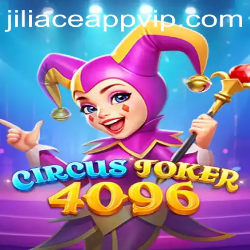 Unveiling the Wonders of CircusJoker4096 and the Jiliace App